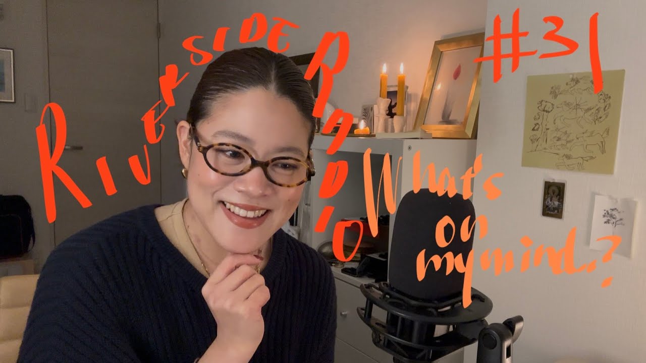 RIVERSIDE RADIO #31 What’s on my mind..?