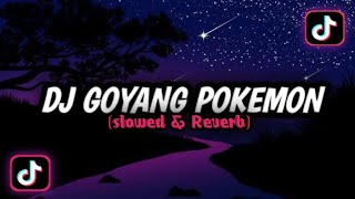 Dj Tiop Tiop Ular x Goyang Pokemon (Slowed & Reverb)