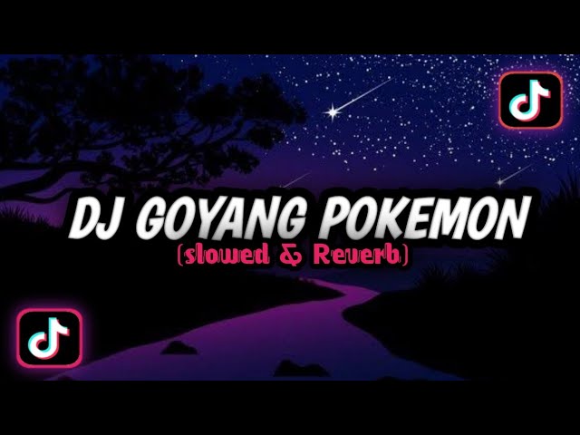 Dj Tiop Tiop Ular x Goyang Pokemon (Slowed u0026 Reverb) class=