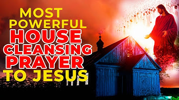 This Is The Most House Cleansing Prayer To Jesus For Blessings And Protection Over Your Home