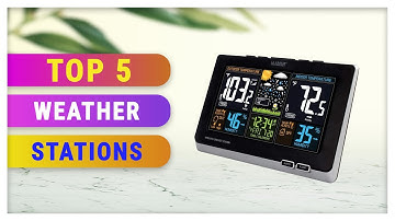 Top 5 Best Weather Stations
