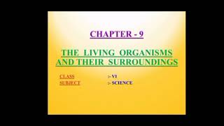 The Living Organisms and Their Surroundings Class 6