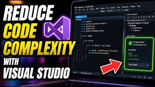 How to Reduce Code Complexity with Visual Studio - Quick Tutorial