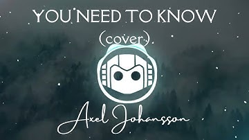 Axel Johansson - You Need To Know 【covered by Rioffy 】
