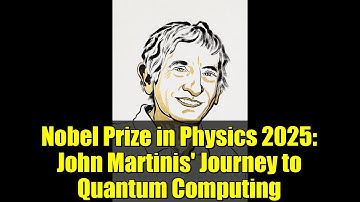 Nobel Prize in Physics 2025: John Martinis
