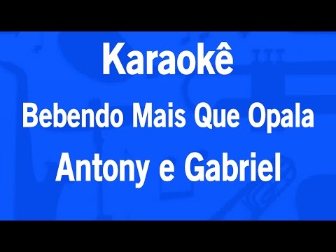 Video thumbnail for Karaokê Bebendo Mais Que Opala - Antony e Gabriel