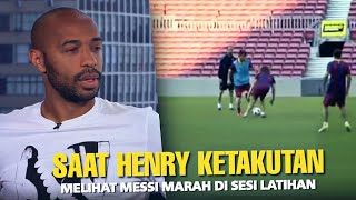 INILAH KETAKUTAN THIERRY HENRY SAAT MELIHAT LIONEL MESSI MARAH DI SESI LATIHAN BARCELONA