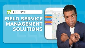 Top 5 Field Service Management Solutions for Small Businesses