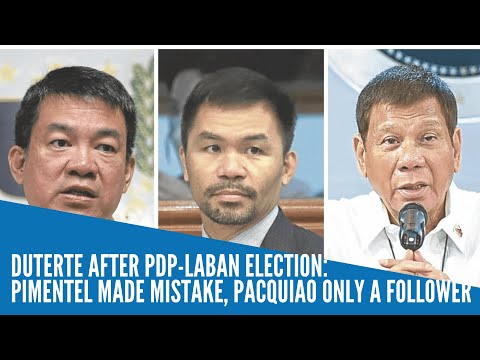 Duterte after PDP-Laban election: Pimentel made a mistake, Pacquiao only a follower