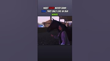 Most Fears Never Come True – The Mind