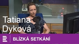 Tatiana Dyková o Medě Mládkové, svých rodičích, cestování i o terapii tmou
