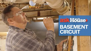 How To Install a New Basement Circuit | Ask This Old House