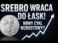 Srebro wraca do łask – czy to początek nowego cyklu wzrostowego?