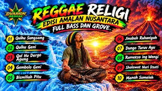 REGGAE TERBARU 2026 | KUMPULAN ULAMA  AMALAN NUSANTARA | Reggae Islami Full Bass & Groove