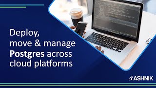 How to deploy, move and manage Postgres across cloud platforms