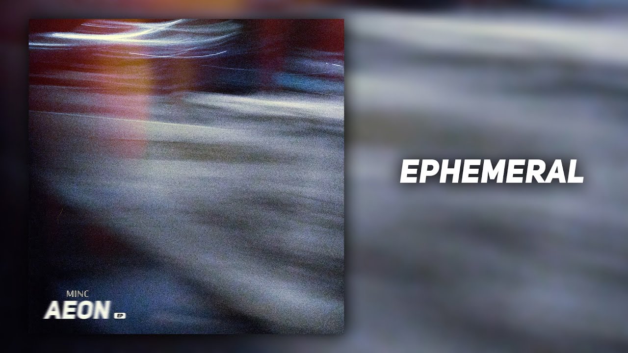 MINC - Ephemeral | Aeon EP adlı videoyu YouTube'da izle MINC - Ephemeral | Aeon EP adlı videoyu YouTube'da izle