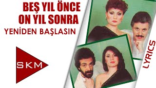 Yeniden Başlasın - Beş Yıl Önce On Yıl Sonra 