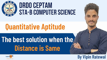 DRDO CEPTAM Recruitment 2022 | The best solution when the distance is same | Quant | By Vipin Sir