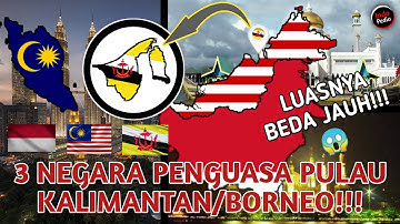 INDONESIA - MALAYSIA - BRUNEI |  These are the facts of 3 countries on the island of Borneo (Borneo)
