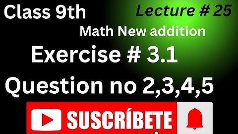 Class 9th maths exercise 3.1 question no 2,3,4,5 Pakistan Curriculum and Textbook Board.