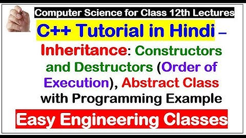 C++ Tutorial in Hindi : Constructors, Destructors and Abstract Class in Inheritance with Programming