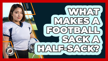 What Makes A Football Sack A Half-Sack?