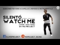 Silentó - Watch Me [Whip/Nae Nae] (Acapella - Vocals Only) + DL