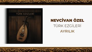 Nevcivan Özel - Ayrılık (Official Audio Video)