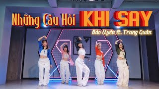 NHỮNG CÂU HỎI KHI SAY(slay ver.) | BẢO UYÊN ft. TRUNG QUÂN| Dancefit ver