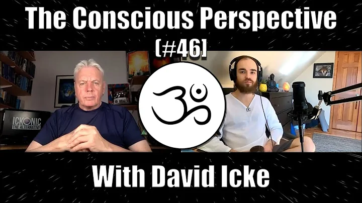 The Conscious Perspective [#46] with David Icke