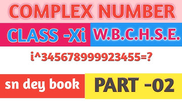 COMPLEX NUMBER (জটিল রাশি) | CLASS 11 | PART -02 | WBCHSE | class xi math | sn dey book
