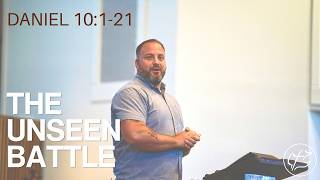 The Unseen Battle // Daniel 10