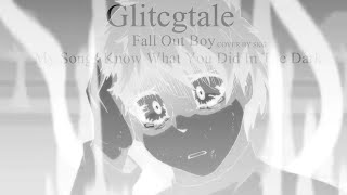 Glitchtale Fall Out Boy - My Songs Know What You Did In The Dark COVER BY SKG НА РУССКОМ