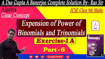 Class 9 expansion icse A Das Gupta || Expansion of powers of binomials and trinomials class 9 icse