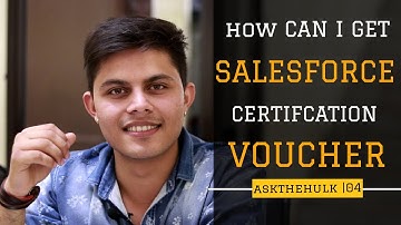 How can I get Salesforce certification voucher | Ask The Hulk | Episode 4