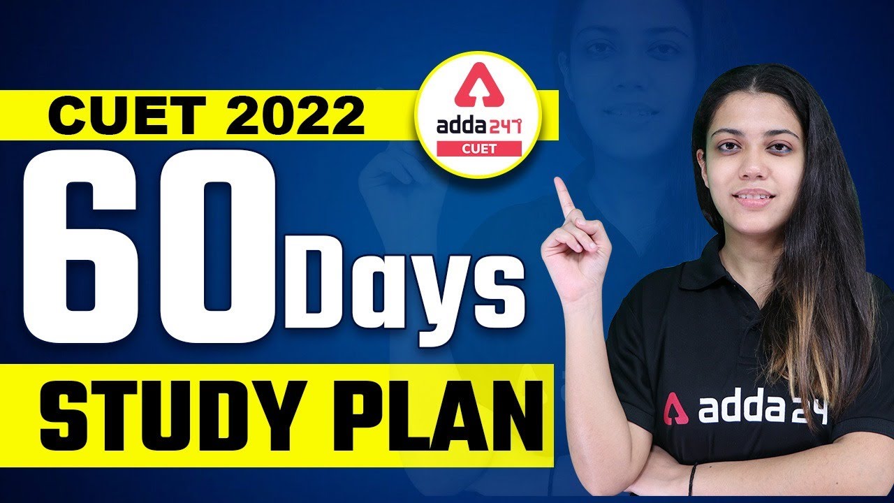 60 Days Study Plan for CUET 2022 | How to Crack CUET Exam | Strategy ...