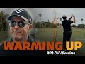 Warming up with phil mickelson