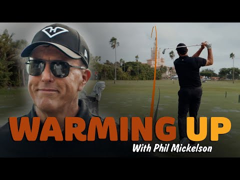 Warming Up with Phil Mickelson