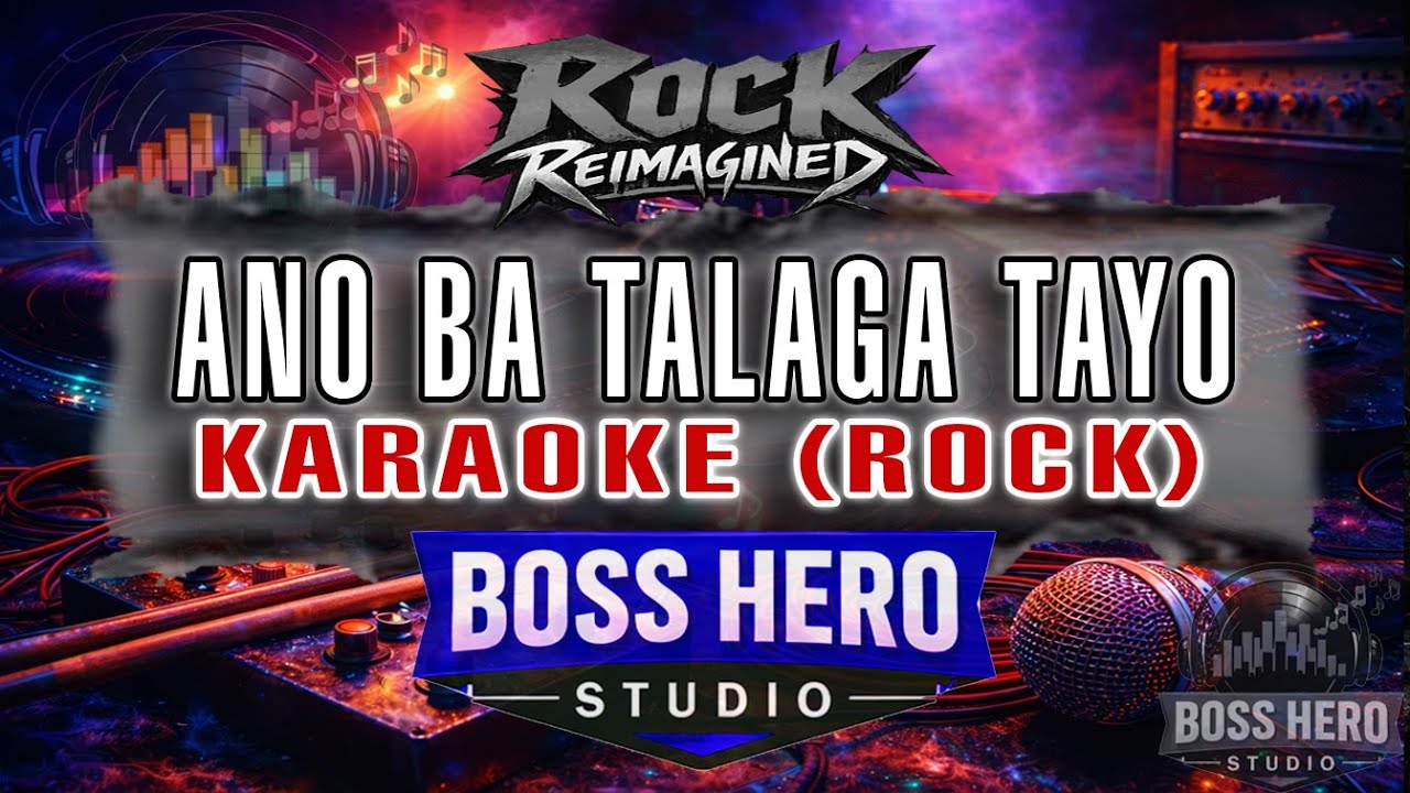Ano Ba Talaga Tayo - Karaoke (Rock) - BOSS HERO