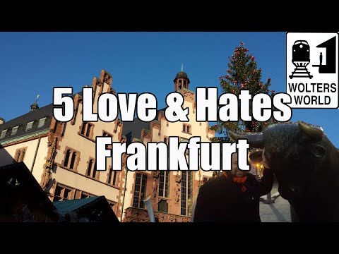 Visit Frankfurt: 5 Things You Will Love & Hate About Visiting Frankfurt, Germany