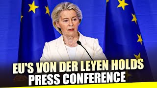 WATCH LIVE: European Commission President Ursula von der Leyen holds press conference