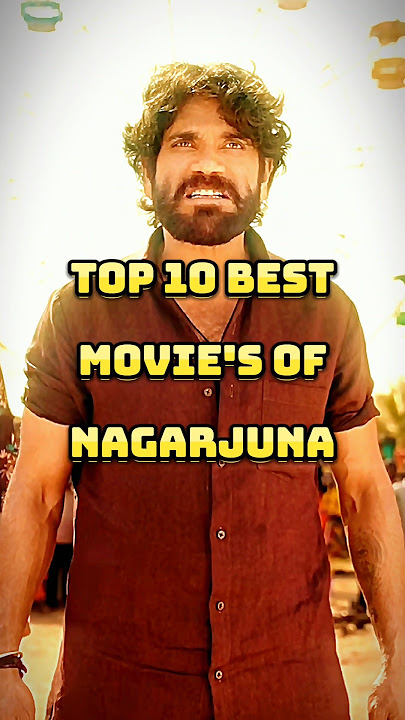 Top 10 Best Movies Of Nagarjuna #top10 #best #movies #nagarjuna #brahmastra #naasaamiranga #shorts