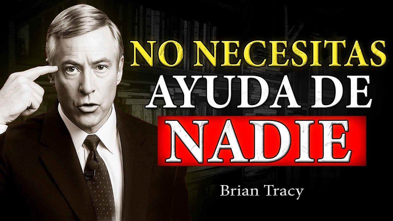 Aprende a salir ADELANTE sin ayuda de NADIE | Brian Tracy