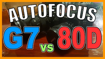 AUTOFOCUS SPEED TEST: G7 VS 80D