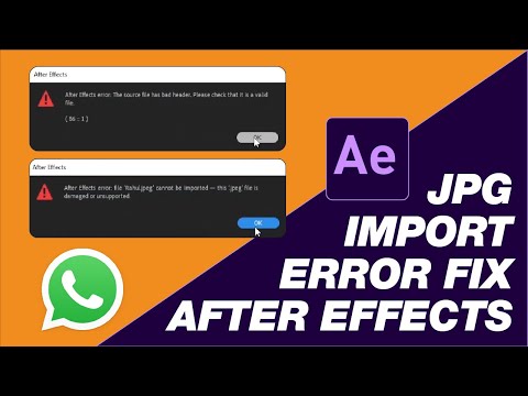 After Effects error: file jpg cannot be imported this | whatsapp jpg import error