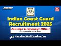 Indian Coast Guard Recruitment 2025 | Assistant Commandant Officer Vacancy | Group A Govt Job