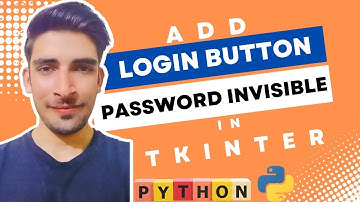 How to add a Login Button and make password invisible  using Tkinter   Python Tutorial