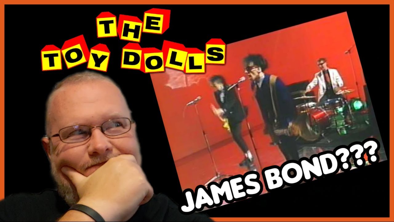 The Toy Dolls James Bond Lives Down Our Street (REACTION) Blonde