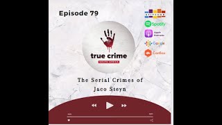 Episode 79 The Serial Crimes Of Jaco Steyn