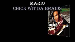 Mario - Chick Wit Da Braids (Lyrics)